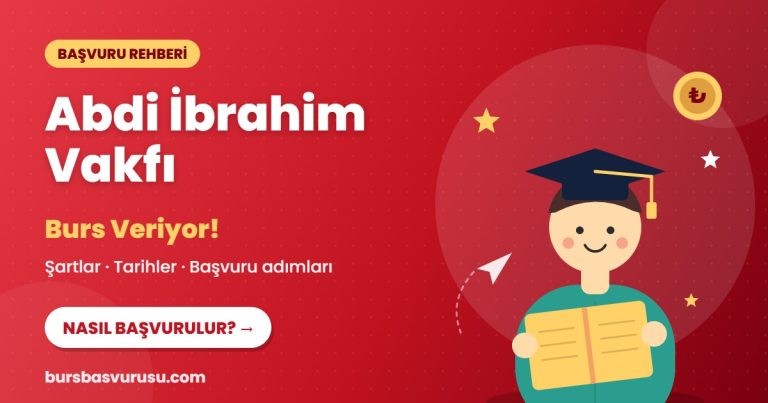 Abdi İbrahim Vakfı Eğitim Bursu Rehberi (2026-2027)