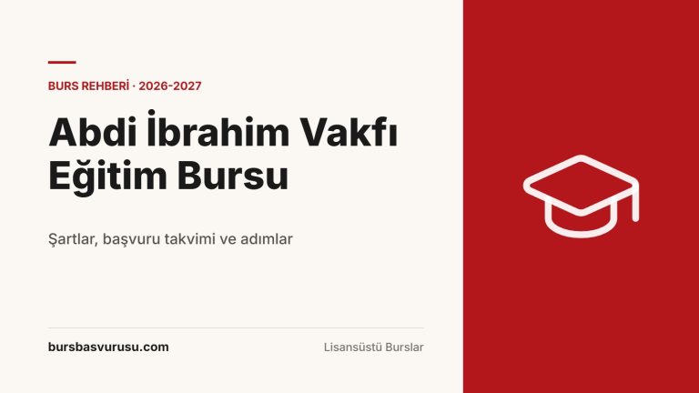 Abdi İbrahim Vakfı Eğitim Bursu Rehberi (2026-2027)