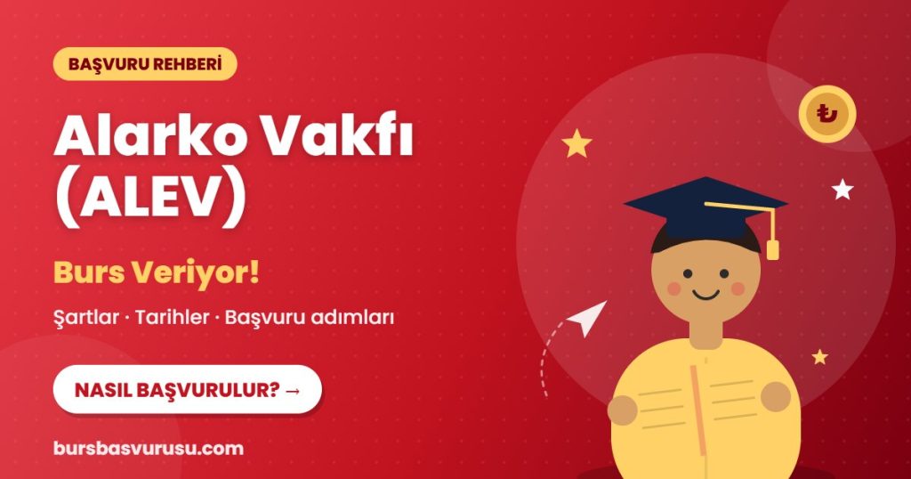 Alarko Vakfı (ALEV) burs başvuru rehberi