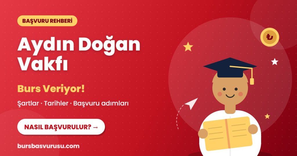 Aydın Doğan Vakfı burs başvuru rehberi