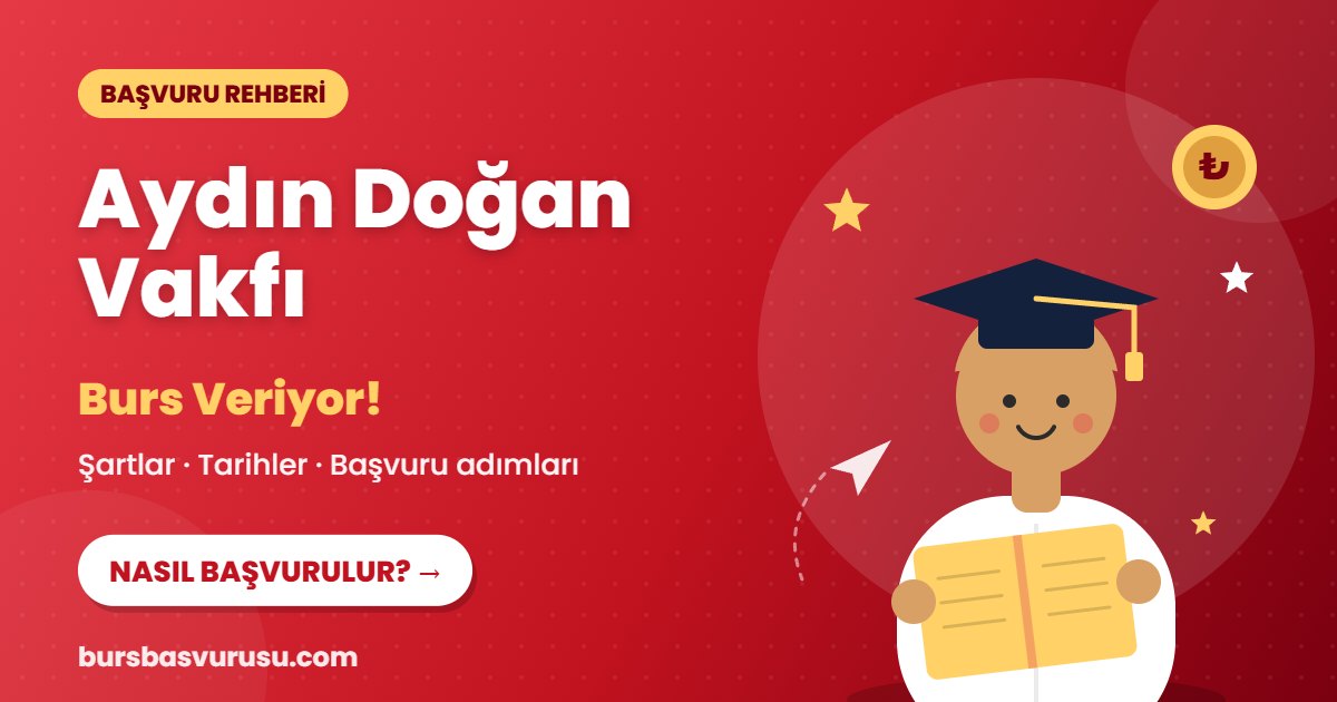 Aydın Doğan Vakfı burs başvuru rehberi