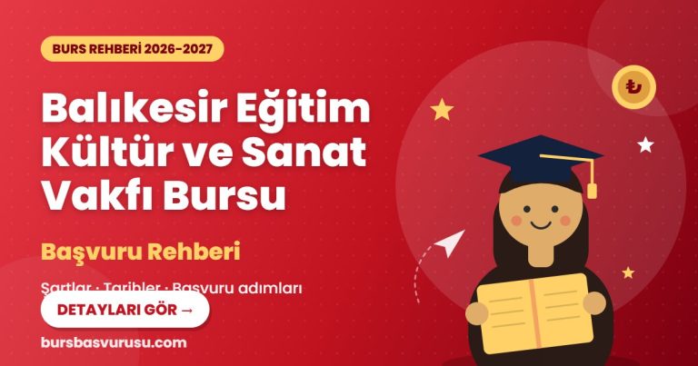 Balıkesir Eğitim Kültür ve Sanat Vakfı Bursu Rehberi (2026-2027)