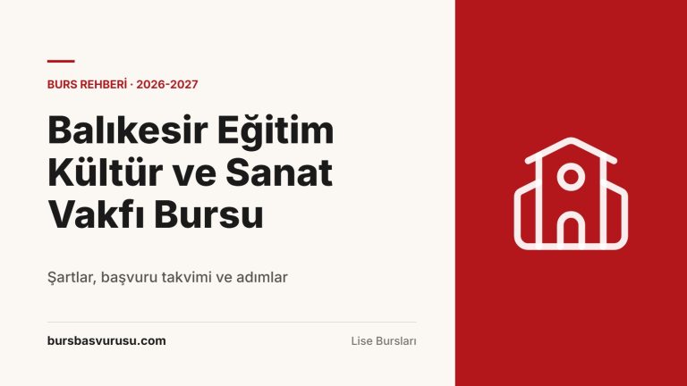 Balıkesir Eğitim Kültür ve Sanat Vakfı Bursu Rehberi (2026-2027)