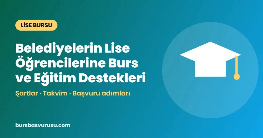 Belediyelerin Lise Öğrencilerine Burs ve Eğitim Destekleri
