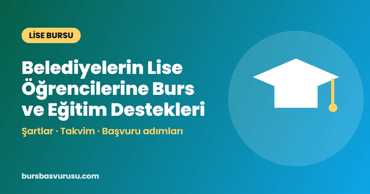 Belediyelerin Lise Öğrencilerine Burs ve Eğitim Destekleri