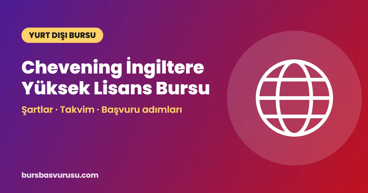 Chevening İngiltere Yüksek Lisans Bursu
