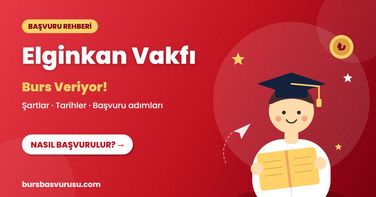 Elginkan Vakfı burs başvuru rehberi