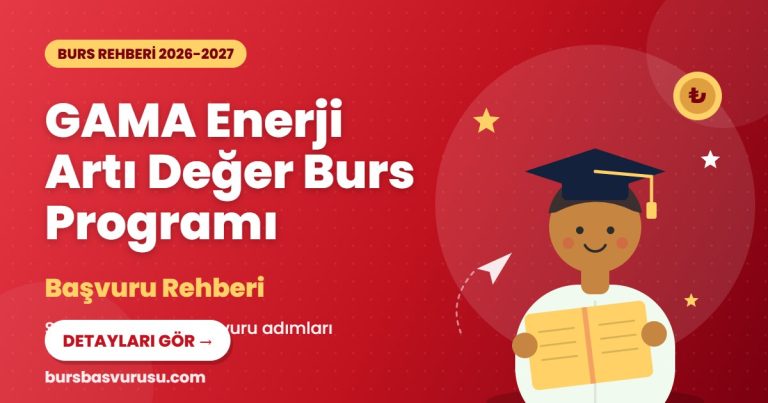 GAMA Enerji Artı Değer Burs Programı Rehberi (2026-2027)
