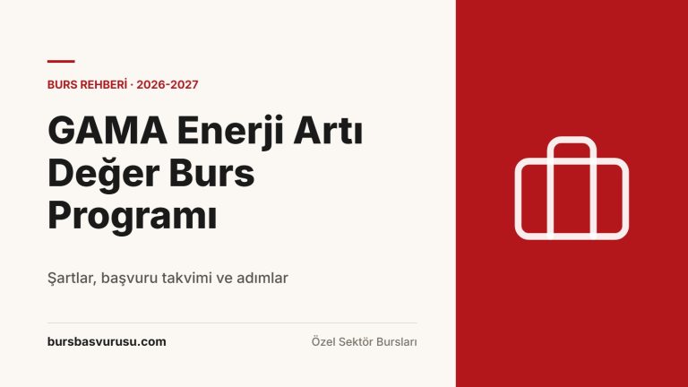 GAMA Enerji Artı Değer Burs Programı Rehberi (2026-2027)
