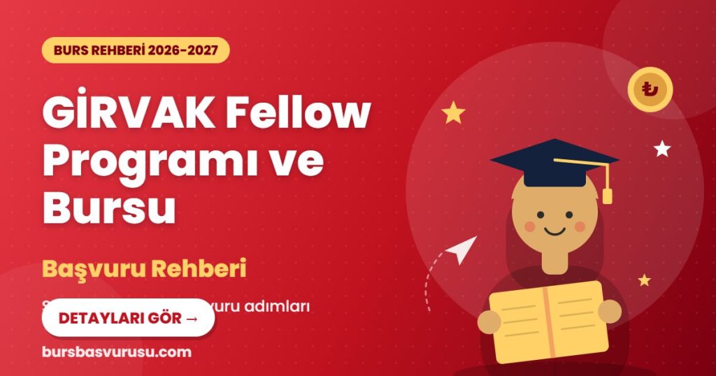 GİRVAK Fellow Programı ve Bursu Rehberi (2026-2027)