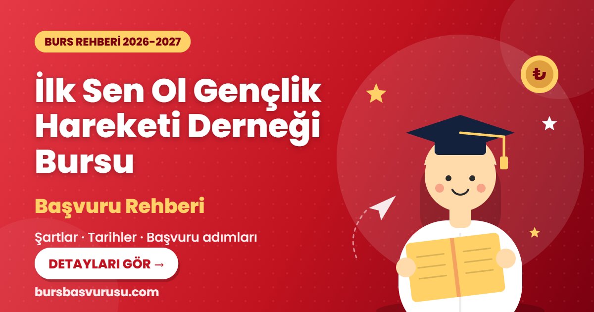 İlk Sen Ol Gençlik Hareketi Derneği Bursu burs rehberi kapak görseli