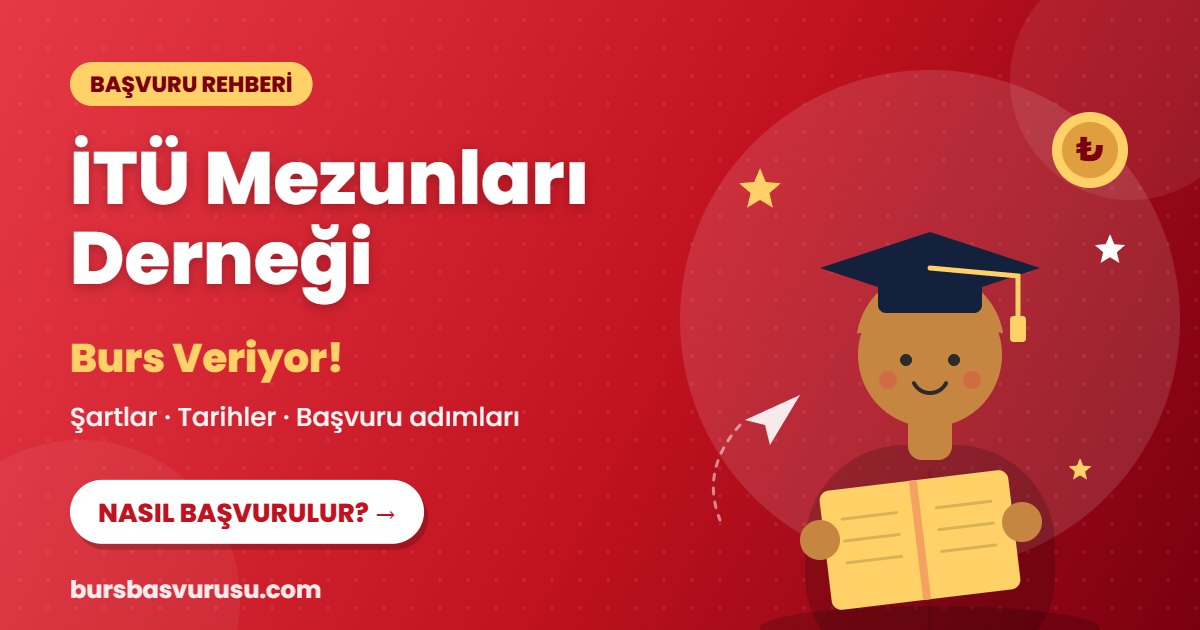 İTÜ Mezunları Derneği burs başvuru rehberi