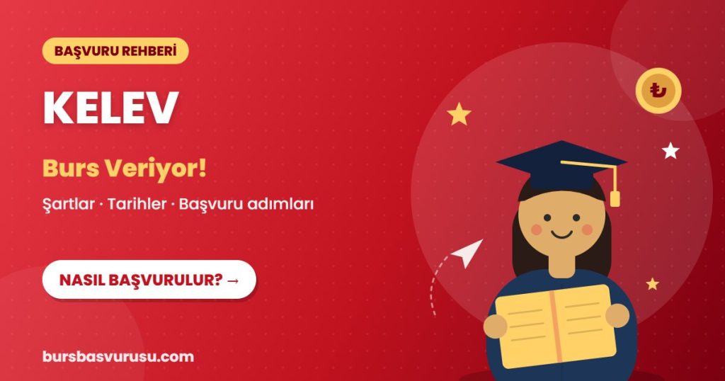 KELEV burs başvuru rehberi