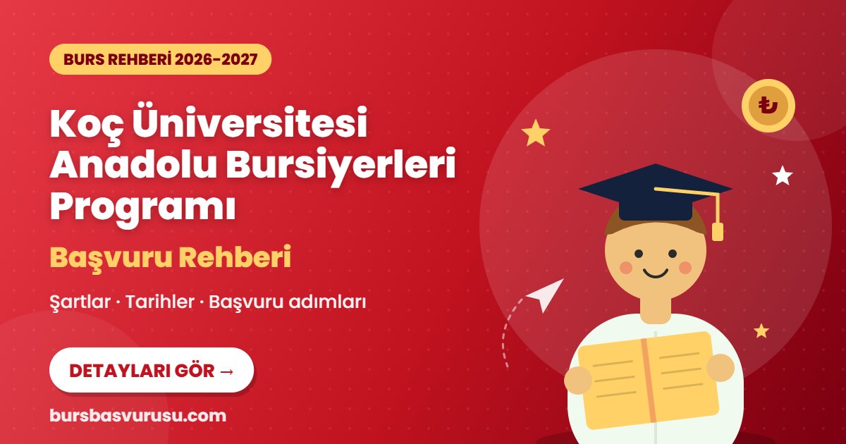 Koç Üniversitesi Anadolu Bursiyerleri Programı burs rehberi kapak görseli