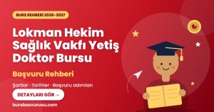 Lokman Hekim Sağlık Vakfı Yetiş Doktor Bursu Rehberi (2026-2027)