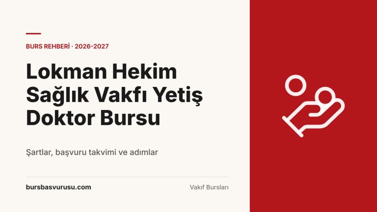 Lokman Hekim Sağlık Vakfı Yetiş Doktor Bursu Rehberi (2026-2027)