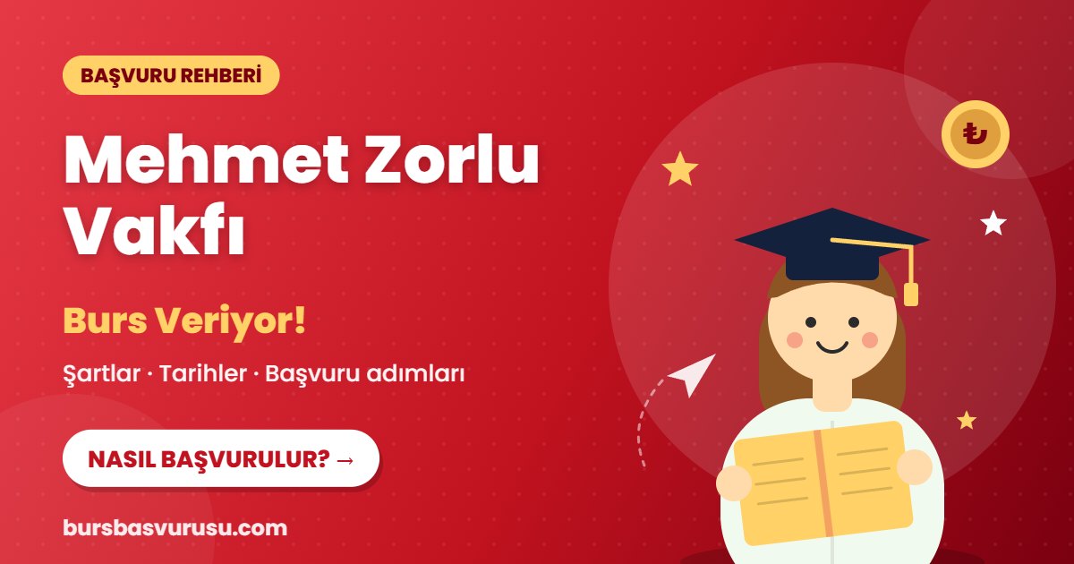 Mehmet Zorlu Vakfı burs başvuru rehberi