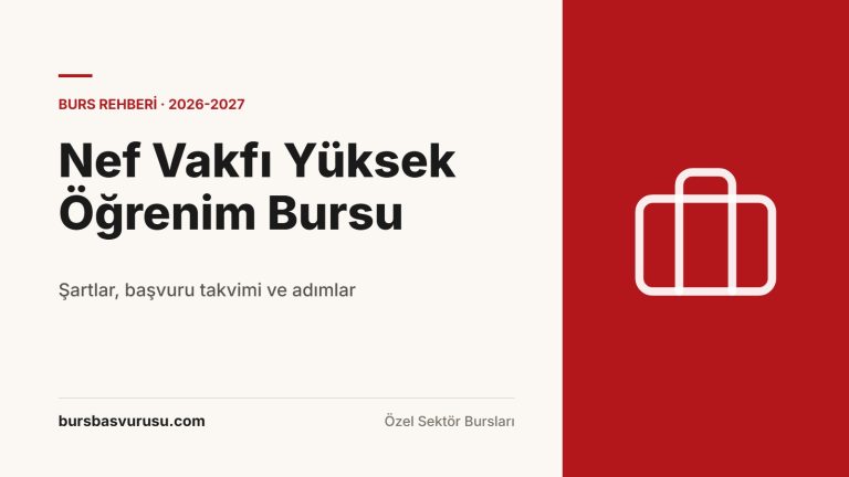 Nef Vakfı Yüksek Öğrenim Bursu Rehberi (2026-2027)