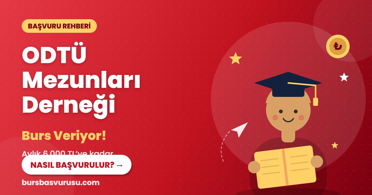 ODTÜ Mezunları Derneği burs başvuru rehberi