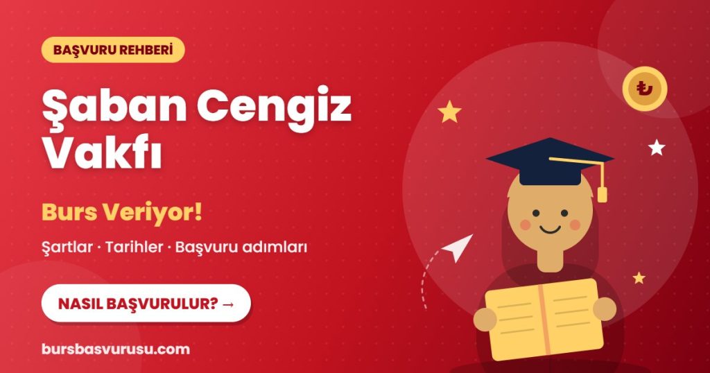 Şaban Cengiz Vakfı burs başvuru rehberi