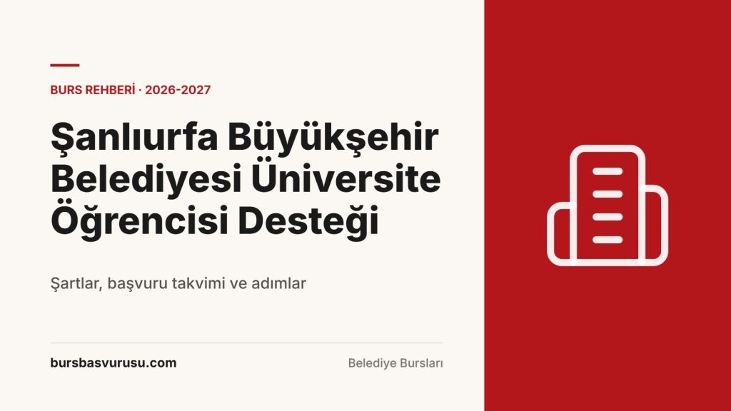 Şanlıurfa Büyükşehir Belediyesi Üniversite Öğrencisi Desteği Rehberi (2026-2027)