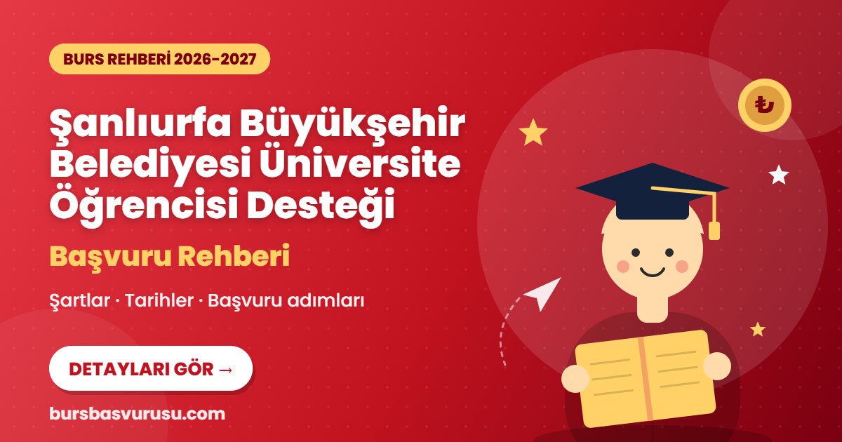 Şanlıurfa Büyükşehir Belediyesi Üniversite Öğrencisi Desteği burs rehberi kapak görseli
