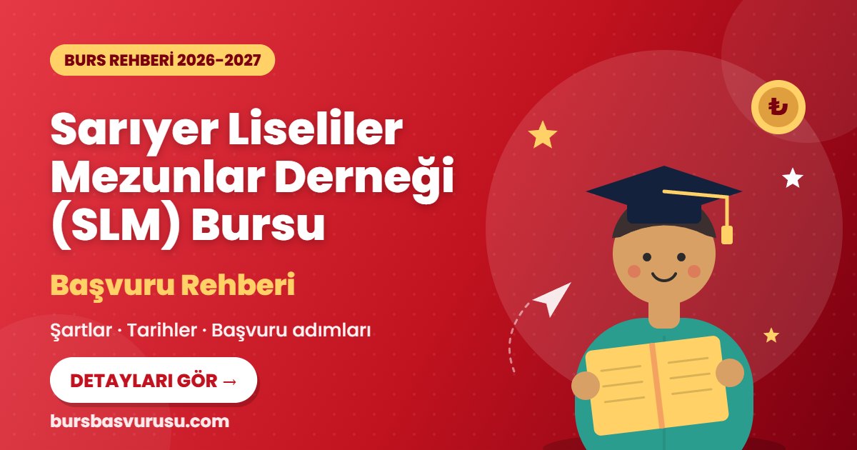 Sarıyer Liseliler Mezunlar Derneği (SLM) Bursu burs rehberi kapak görseli