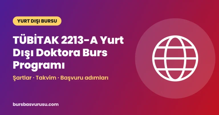 TÜBİTAK 2213-A Yurt Dışı Doktora Burs Programı Rehberi (2026-2027)
