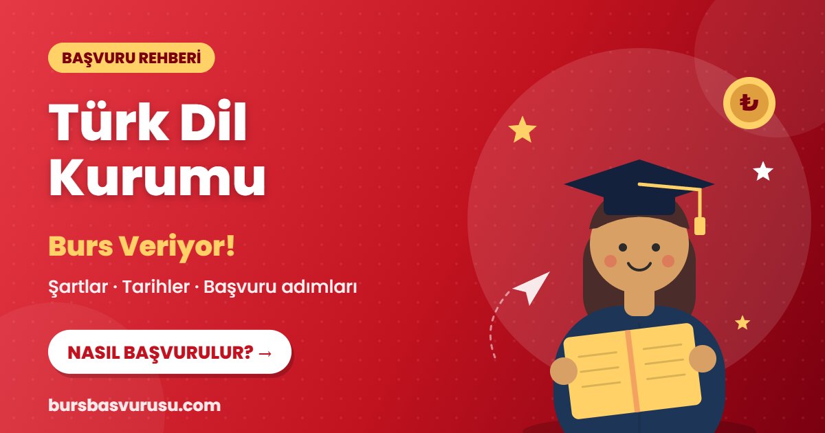 Türk Dil Kurumu burs başvuru rehberi