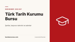Türk Tarih Kurumu Bursu Rehberi (2026-2027)