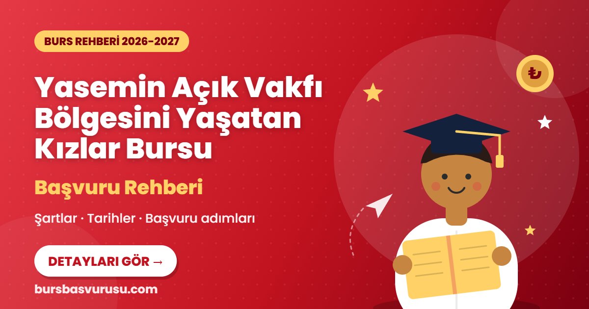 Yasemin Açık Vakfı Bölgesini Yaşatan Kızlar Bursu burs rehberi kapak görseli