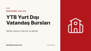 YTB Yurt Dışı Vatandaş Bursları Rehberi (2026): Fuat Sezgin, Tez ve Lise Bursları